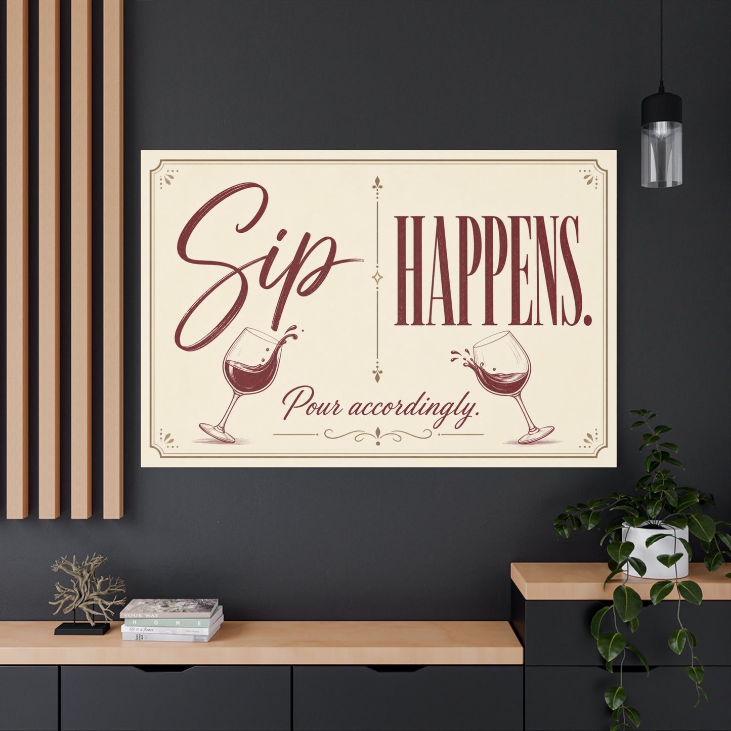 "Sip Happens. Pour Accordingly." Wine Quote Canvas Wall Art - Vintage Typography Bar Decor, Rustic Wall Hanging - Modern Farmhouse Style - Cocktail Lounge Decor - Speakeasy Style Sign - Ready to Hang