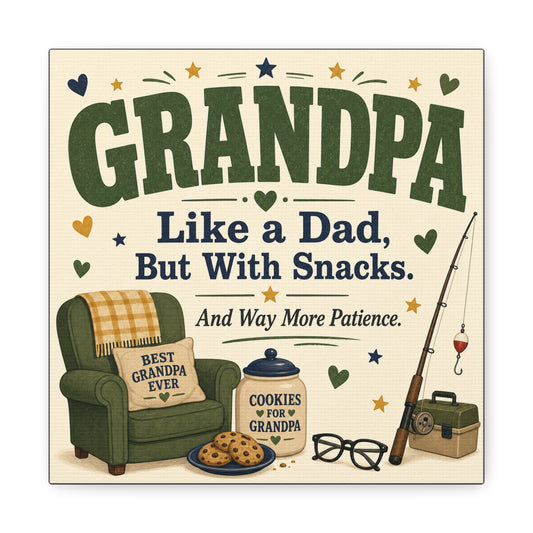 "Grandpa Like A Dad, But With Snacks. And Way More Patience." Canvas Wall Art - Rustic Typography Grandpa Quote Print, Farmhouse Living Room Decor - Office Wall Art - Bedroom Home Decoration