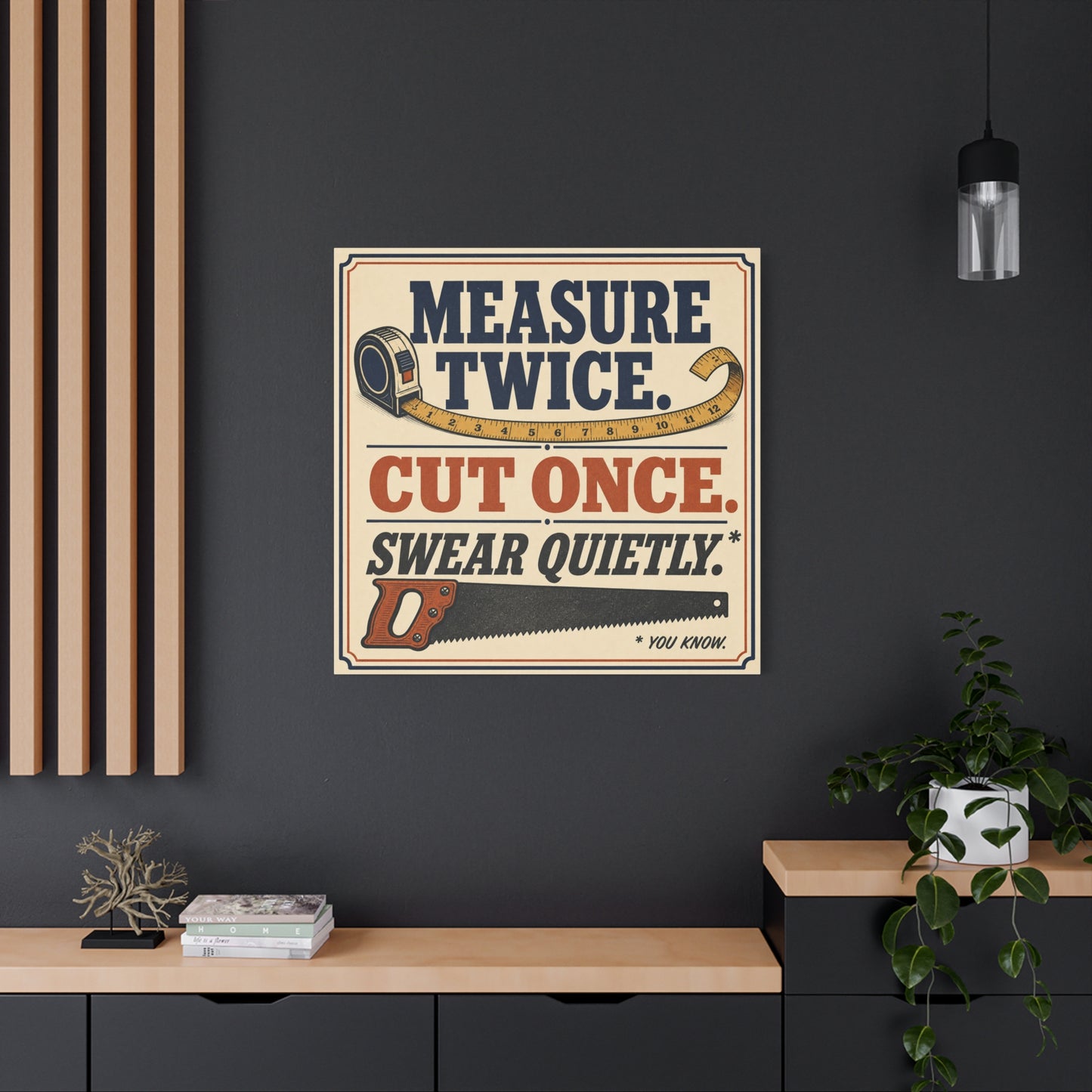 "Measure Twice. Cut Once. Swear Quietly. You Know." Funny Workshop Canvas Wall Art - Vintage Carpenter Quote Print, Rustic Garage Decor, Woodshop Wall Hanging - Bedroom Home Decoration - Ready to Hang