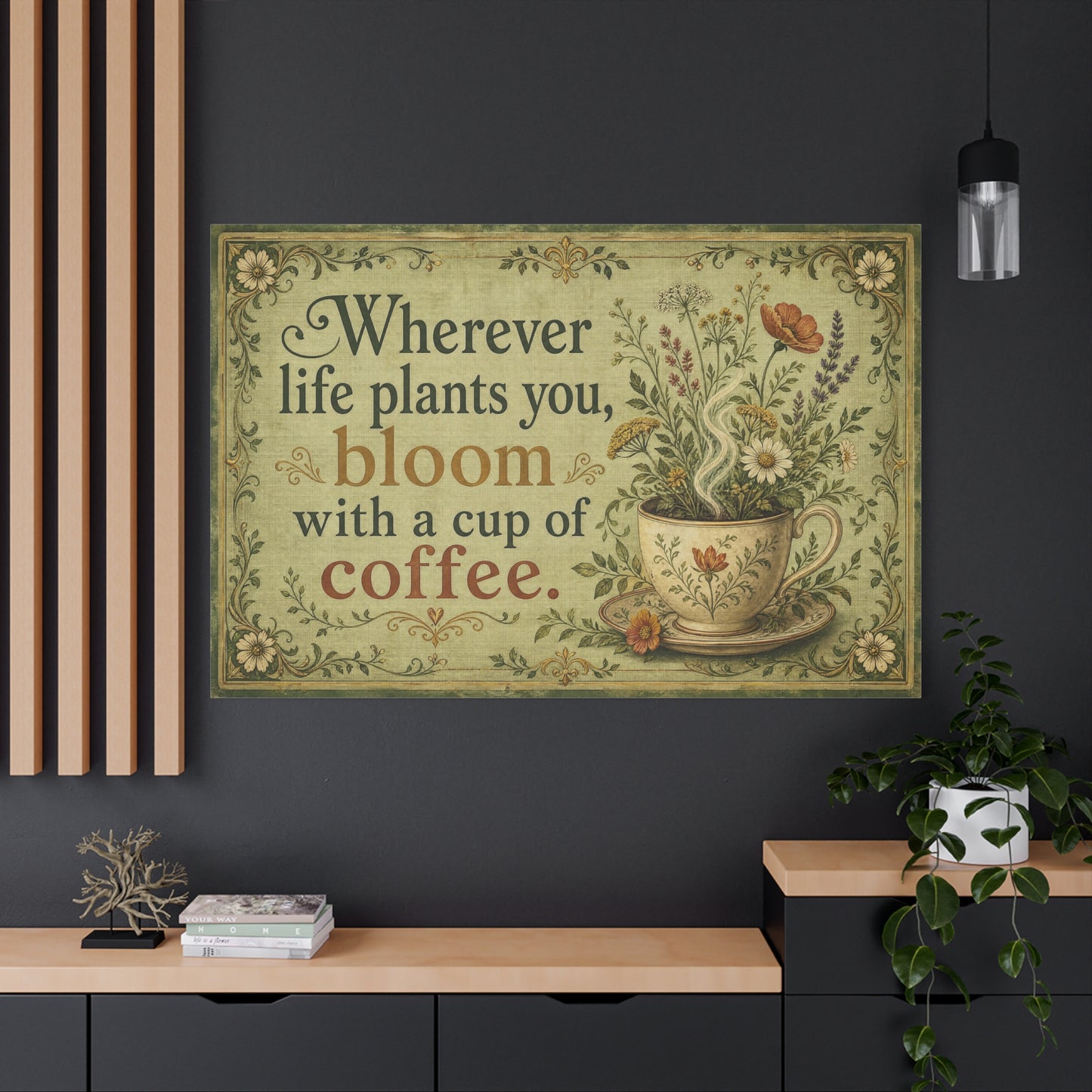 "Wherever Life Plants You, Bloom With A Cup Of Coffee." Canvas Wall Art - Vintage Floral Coffee Quote Print, Farmhouse Decor - Office Wall Art - Bistro Decor - Espresso Bar Sign - Ready to Hang