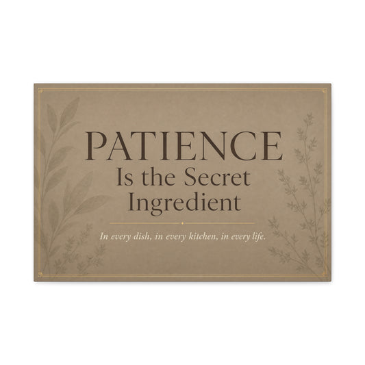 "Patience Is The Secret Ingredient" Kitchen Canvas Wall Art - Neutral Typography Print, Farmhouse Style - Beige Botanical Quote Decor - Dining Room, Kitchen Wall Hanging - Bedroom Home Decoration