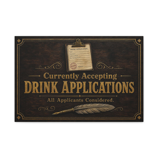 "Currently Accepting Drink Applications" Funny Canvas Wall Art - Vintage Bar Sign Quote, Rustic Brown Typography Decor - Humorous Pub Wall Hanging - Cocktail Lounge Decor - Speakeasy Style Sign