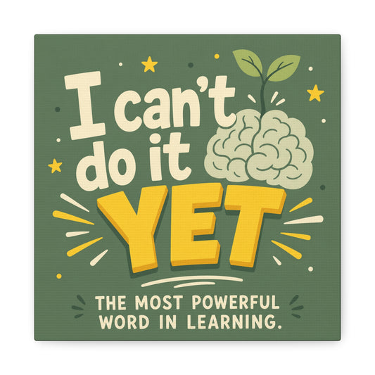 "I Can't Do It Yet" Motivational Canvas Wall Art - Growth Mindset Quote Print, Classroom Decor, Green Typography Poster, Teacher Office Wall Decor, Kids Study Room Decoration - Bedroom Home Decoration
