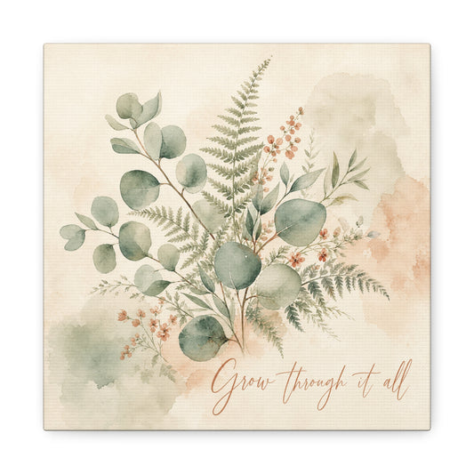"Grow Through It All" Botanical Canvas Wall Art - Eucalyptus Fern Watercolor Quote Print, Sage Green Floral Home Decor - Modern Farmhouse Style, Bedroom Wall Hanging - Ready to Hang - Ready to Hang