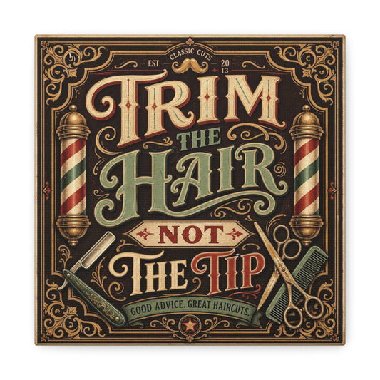 "Trim The Hair Not The Tip" Barber Shop Canvas Wall Art - Vintage Typography Salon Decor, Classic Cuts Sign, Rustic Barbershop Illustration, Workspace Wall Decor, Lobby Accent - Gallery Wrapped Canvas