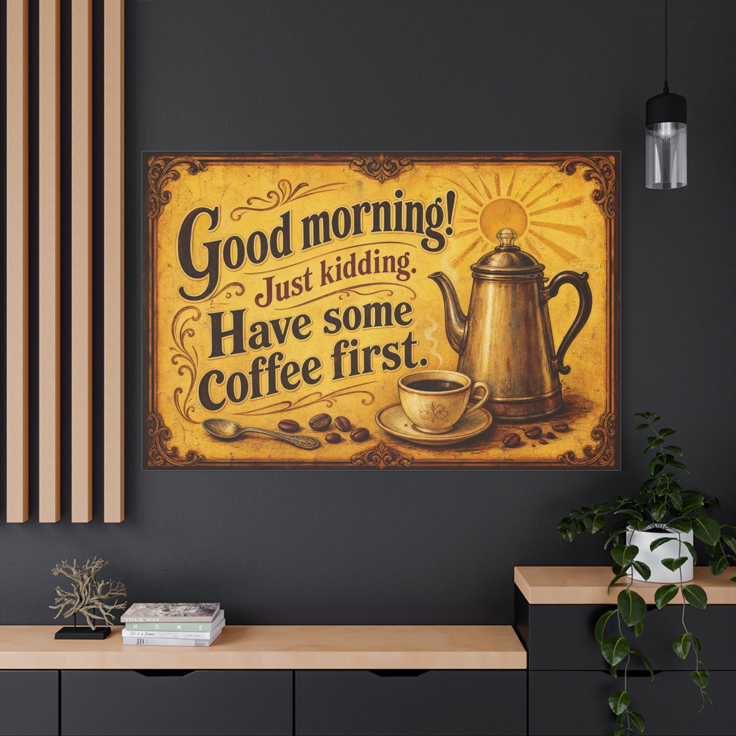 "Good Morning Just Kidding Have Some Coffee First" Coffee Canvas Wall Art - Vintage Decor, Rustic Typography Print - Cafe Wall Art - Bistro Decor - Espresso Bar Sign - Gallery Wrapped Canvas