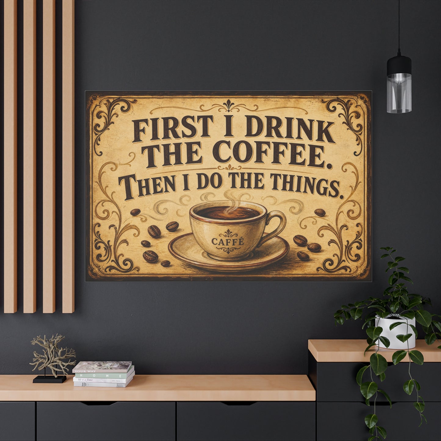 "First I Drink The Coffee. Then I Do The Things." Canvas Wall Art - Vintage Coffee Quote Print, Rustic Farmhouse Style, Cafe Wall Decor - Bistro Decor - Espresso Bar Sign - Gallery Wrapped Canvas