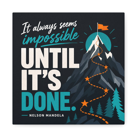 "It Always Seems Impossible Until It's Done" Motivational Canvas Wall Art - Mountain Quote Print, Teal And Orange Typography Decor - Modern Inspirational Living Room Office Wall Decor - Ready to Hang