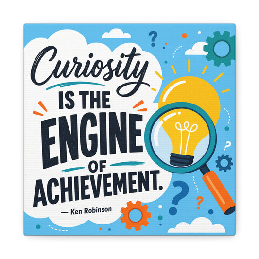 "Curiosity Is The Engine Of Achievement." Quote Canvas Wall Art - Classroom Inspirational Decor, Light Bulb Learning Poster, Teacher Office Wall Hanging, Kids Study Room Decoration - Ready to Hang