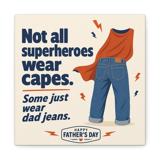 "Not All Superheroes Wear Capes. Some Just Wear Dad Jeans. Happy " Canvas Wall Art - Funny Dad Quote Print, Retro Typography Style, Family Room Decor - Office Wall Art - Bedroom Home Decoration