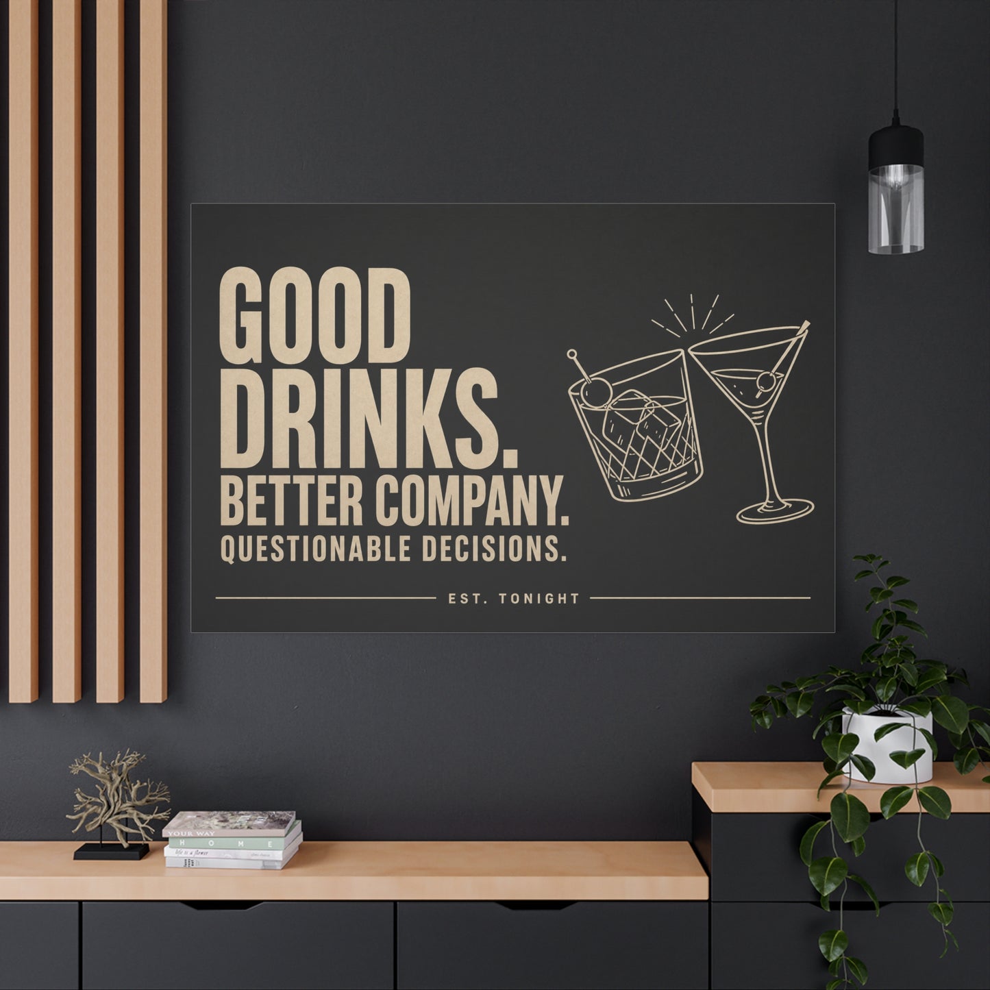 "Good Drinks. Better Company. Questionable Decisions. Est. Tonight" Canvas Wall Art - Cocktail Quote Bar Decor, Black Typography Print, Modern Lounge Wall Hanging - Cocktail Lounge Decor