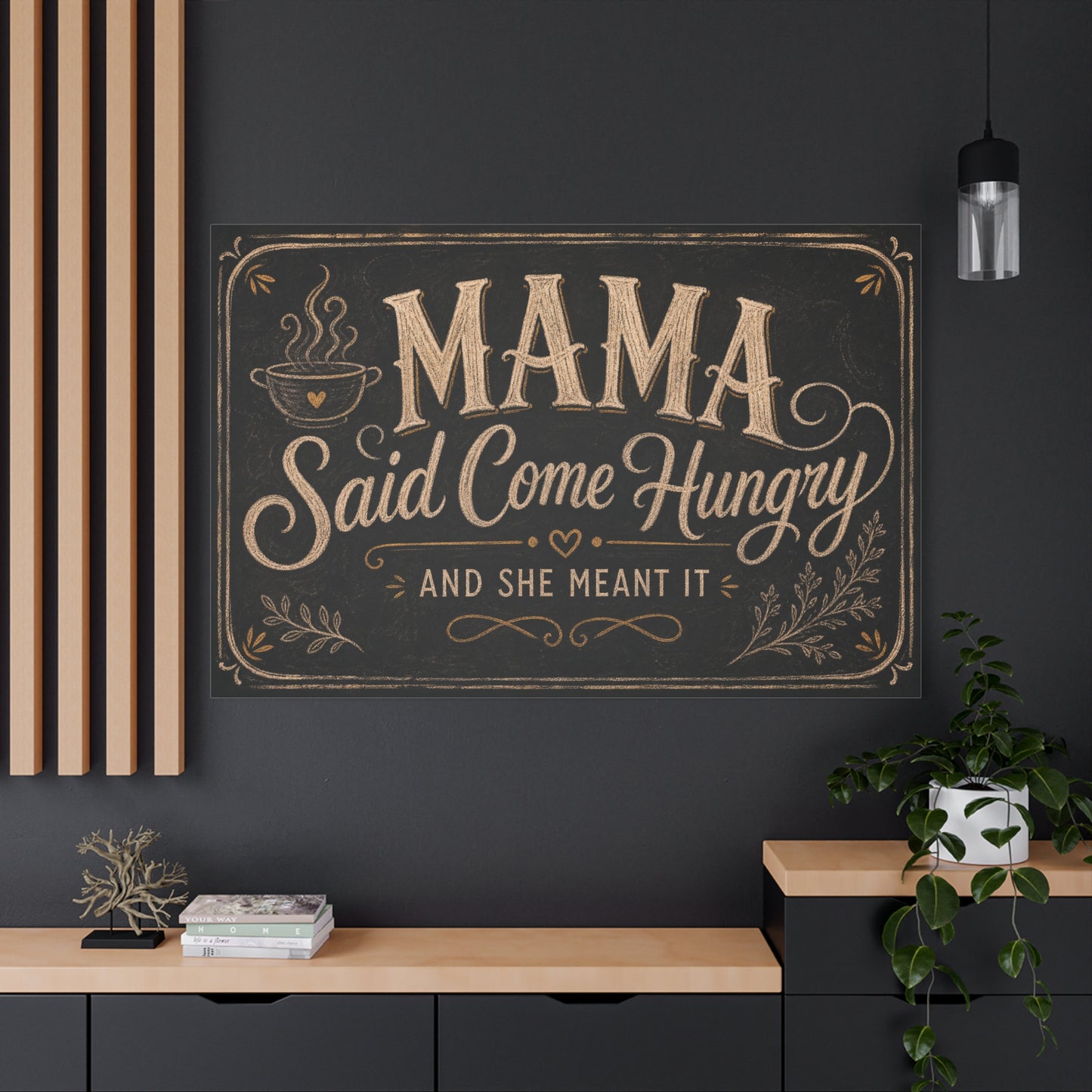 "Mama Said Come Hungry And She Meant It" Canvas Wall Art - Rustic Quote Decor, Vintage Chalkboard Style, Farmhouse Decoration, Coffee Bar Wall Hanging - Coffee Shop Decor - Espresso Bar Sign