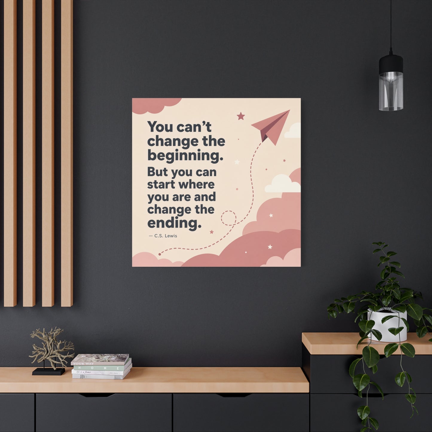 "You Can’t Change The Beginning. But You Can Start Where You Are And Change The Ending." C.S. Lewis Canvas Wall Art - Inspirational Typography Print - Modern Bedroom Home Decoration - Office Wall Art