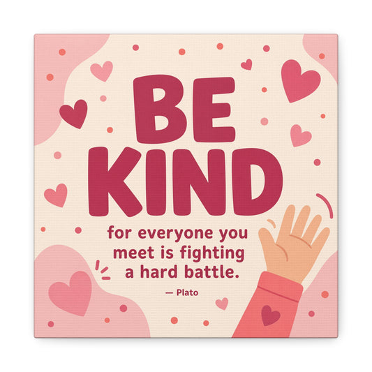 "Be Kind For Everyone You Meet Is Fighting A Hard Battle. - Plato" Canvas Wall Art - Pink Heart Typography Print - Inspirational Bedroom Decor - Modern Nursery Wall Hanging - Bedroom Home Decoration