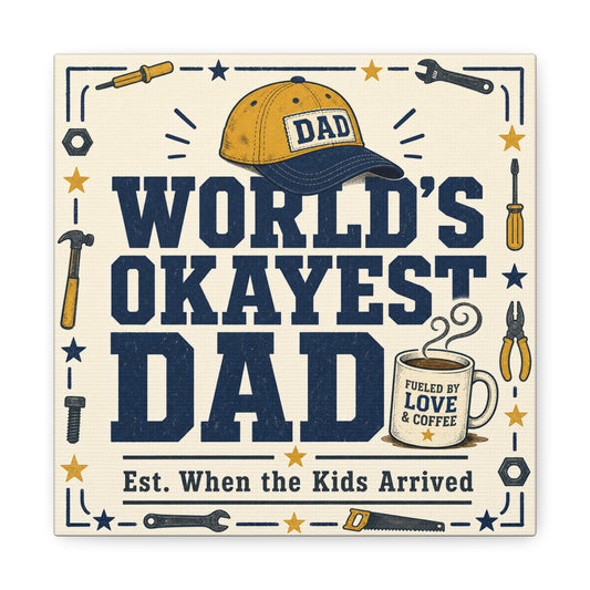 "World's Okayest Dad" Canvas Wall Art - Funny Dad Quote Print, Tool Theme Workshop Decor, Rustic Typography Home Decoration, Man Cave Office Wall Hanging - Bedroom Home Decoration - Ready to Hang
