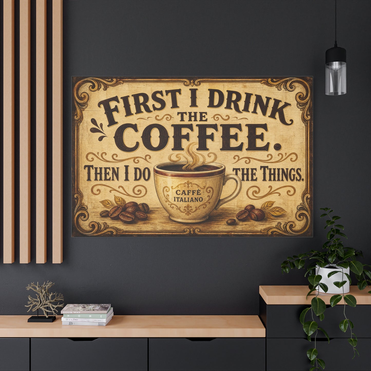 "First I Drink The Coffee. Then I Do The Things." Canvas Wall Art - Vintage Coffee Cup Decor, Rustic Farmhouse Typography Print, Caffe Italiano Wall Hanging - Ready to Hang - Bistro Decor