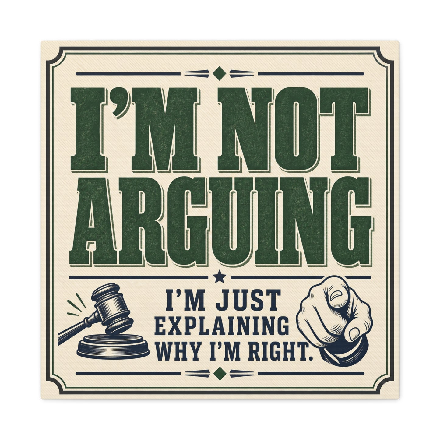 "I'm Not Arguing I'm Just Explaining Why I'm Right" Funny Quote Canvas Wall Art - Vintage Typography Humor Decor - Retro Office Wall Hanging - Bedroom Home Decoration - Bedroom Home Decoration