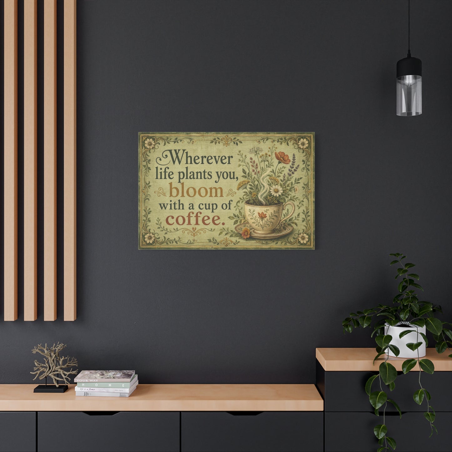 "Wherever Life Plants You, Bloom With A Cup Of Coffee." Canvas Wall Art - Vintage Floral Coffee Quote Print, Farmhouse Decor - Office Wall Art - Bistro Decor - Espresso Bar Sign - Ready to Hang