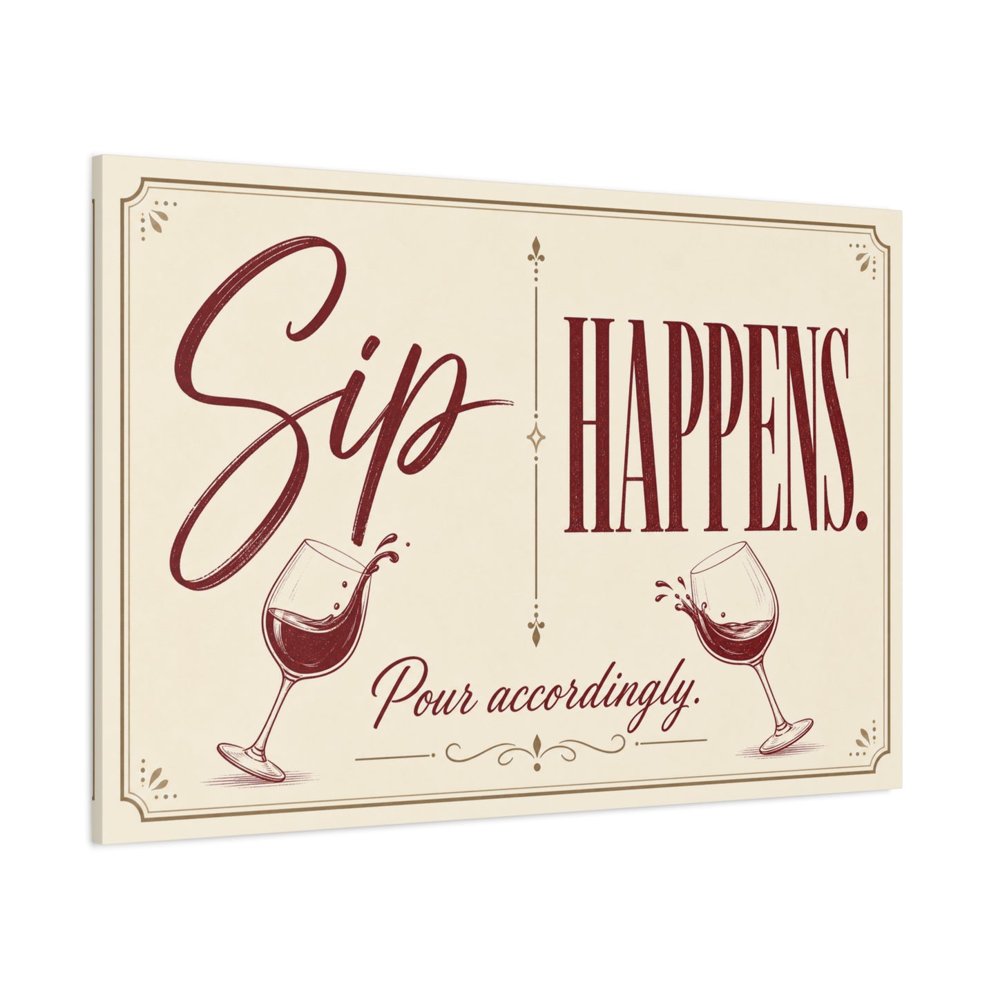 "Sip Happens. Pour Accordingly." Wine Quote Canvas Wall Art - Vintage Typography Bar Decor, Rustic Wall Hanging - Modern Farmhouse Style - Cocktail Lounge Decor - Speakeasy Style Sign - Ready to Hang