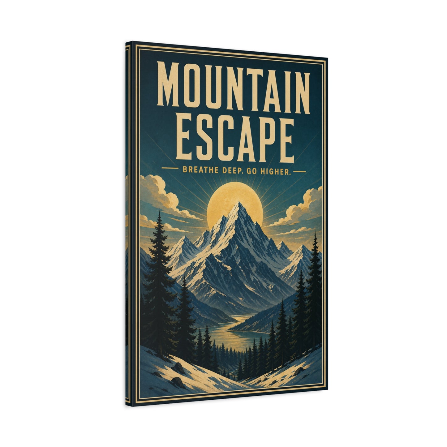 "Mountain Escape Breathe Deep. Go Higher." Canvas Wall Art - Vintage Mountain Landscape Poster Print, Sunlit Alpine Peaks, Rustic Lodge Style, Living Room Wall Decor, Office Art - Ready to Hang