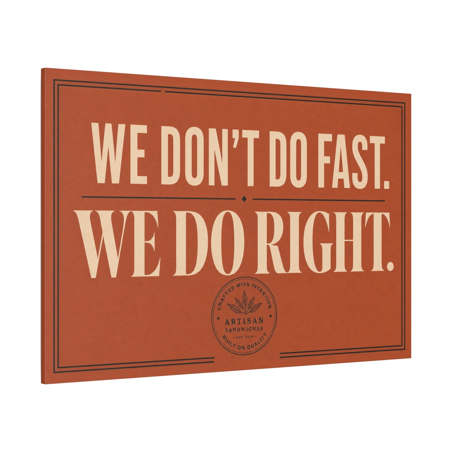 "We Don't Do Fast. We Do Right." Typography Canvas Wall Art - Vintage Restaurant Quote Decor, Rustic Wall Hanging, Artisan Sandwich Sign Style - Ready to Hang - Sandwich Shop Sign - Diner Decor