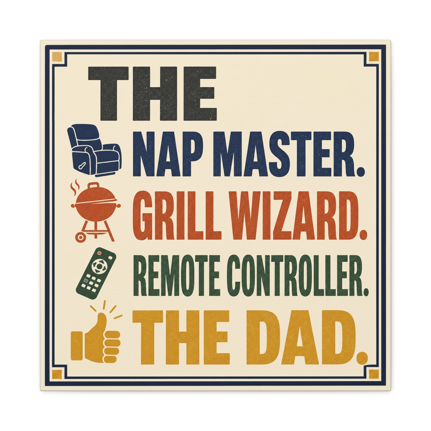 "The Nap Master. Grill Wizard. Remote Controller. The Dad." Canvas Wall Art - Retro Typography Print, Colorful Father Quote Decor - Vintage Style