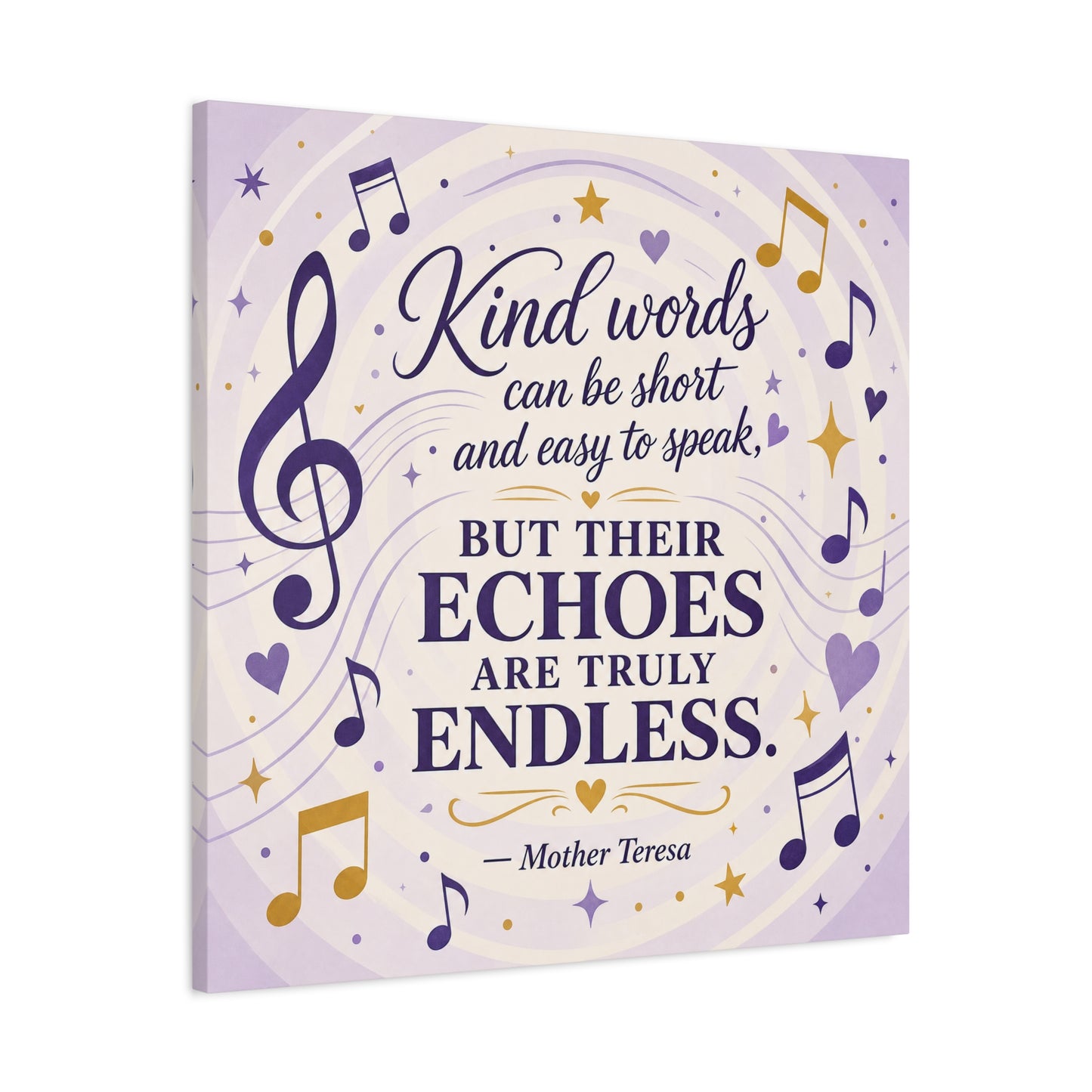 "Kind Words Can Be Short And Easy To Speak, But Their Echoes Are Truly Endless." Canvas Wall Art - Musical Quote Print, Lavender Gold Typography Decor - Bedroom Classroom Wall Hanging - Ready to Hang