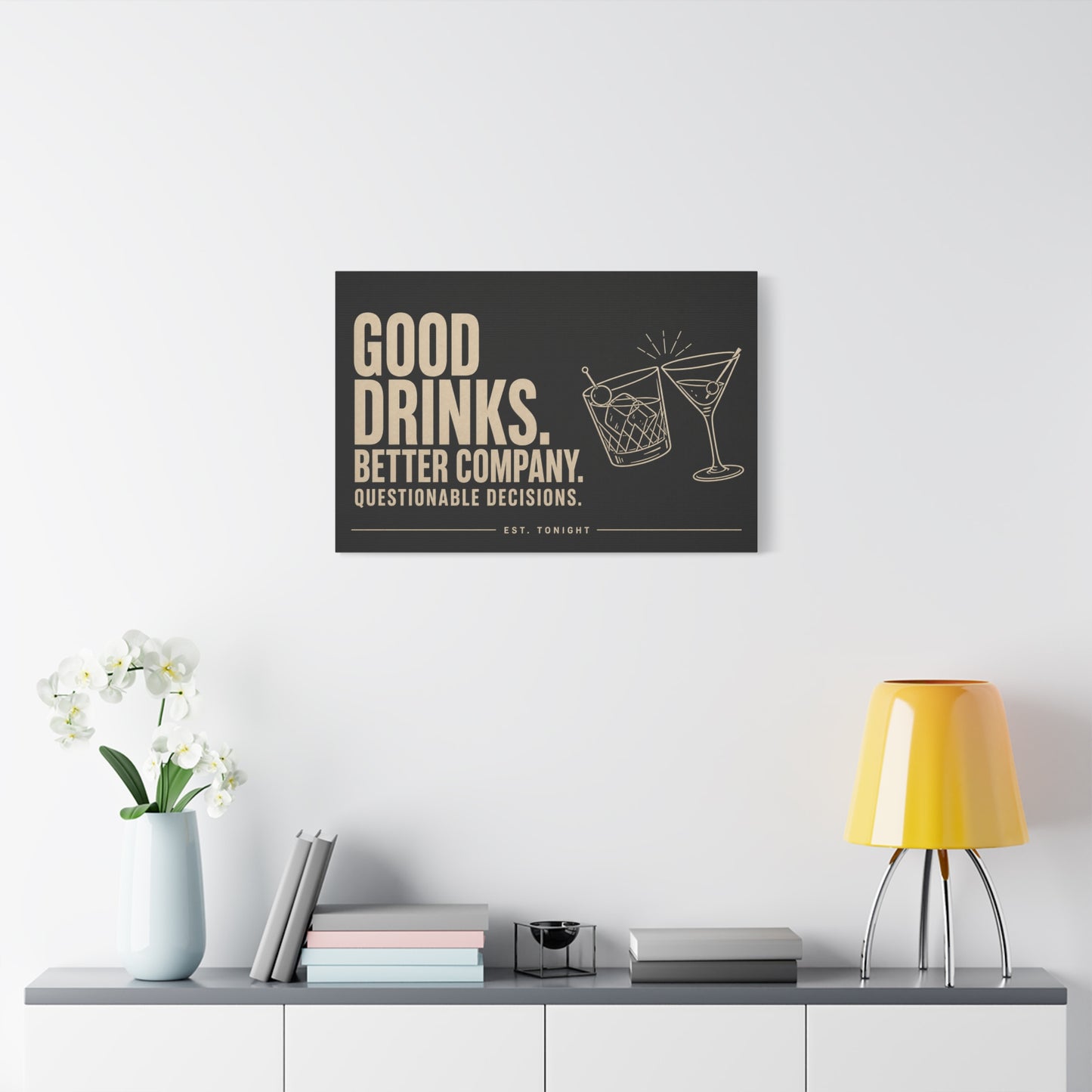 "Good Drinks. Better Company. Questionable Decisions. Est. Tonight" Canvas Wall Art - Cocktail Quote Bar Decor, Black Typography Print, Modern Lounge Wall Hanging - Cocktail Lounge Decor