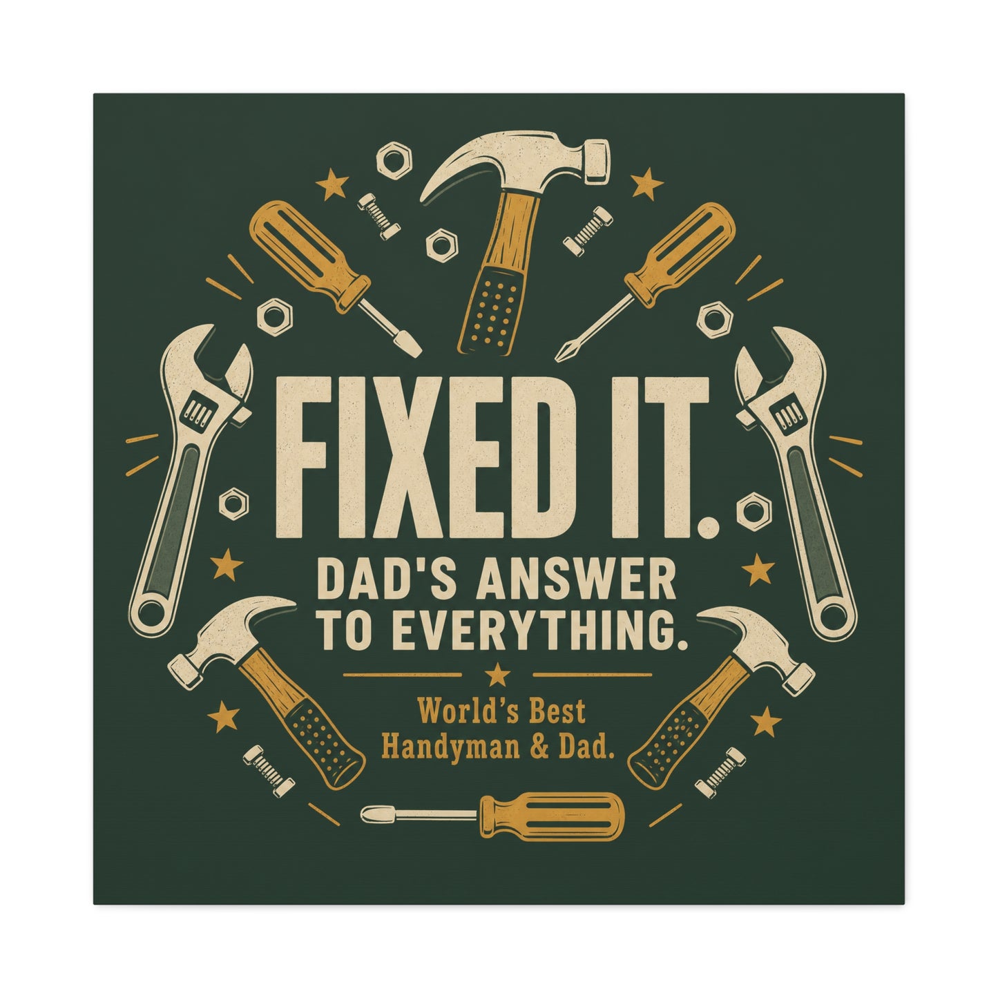 "Fixed It. Dad's Answer To Everything. World's great Handyman & Dad." Canvas Wall Art - Vintage Tool Quote Print, Rustic Workshop Decor, Garage Office Wall Hanging - Ready to Hang - Matte Finish Print