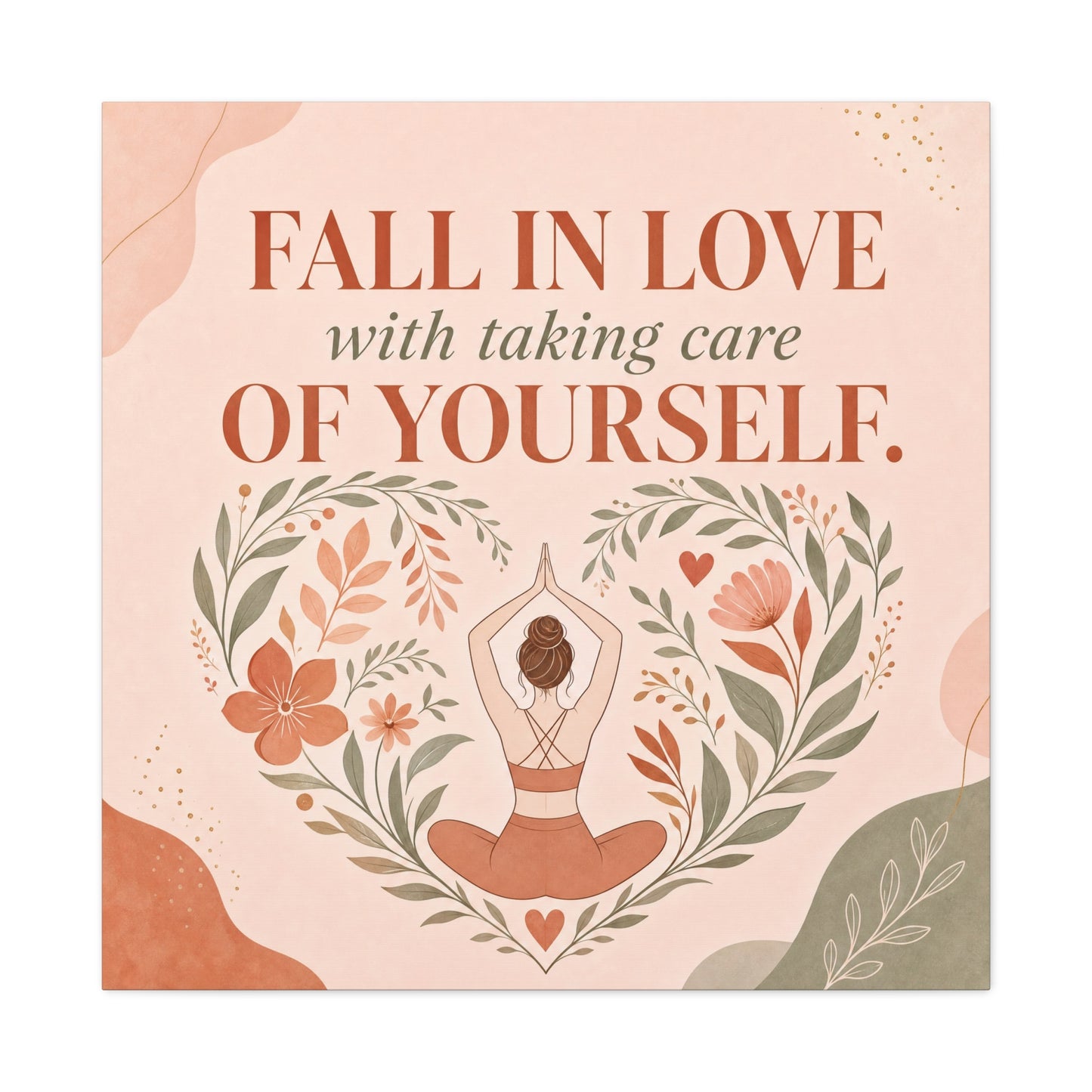 "Fall In Love With Taking Care Of Yourself." Inspirational Canvas Wall Art - Yoga Woman Floral Quote Print - Bohemian Modern Sage Blush Decor - Living Room Wall Decor - Bedroom Home Decoration