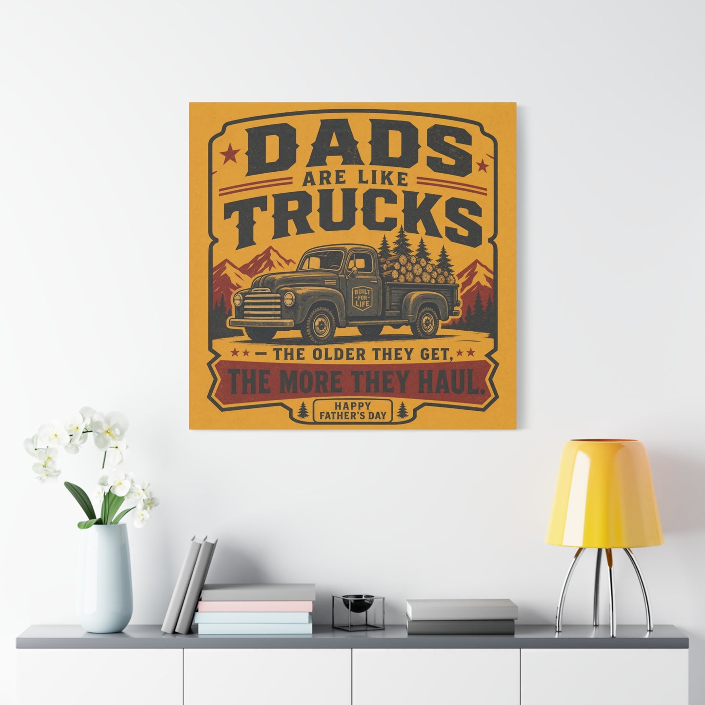 "Dads Are Like Trucks, The Older They Get, The More They Haul" - Vintage Pickup Typography Print - Rustic Farmhouse Decor For Living Room, Office - Office Wall Art - Living Room Wall Decor