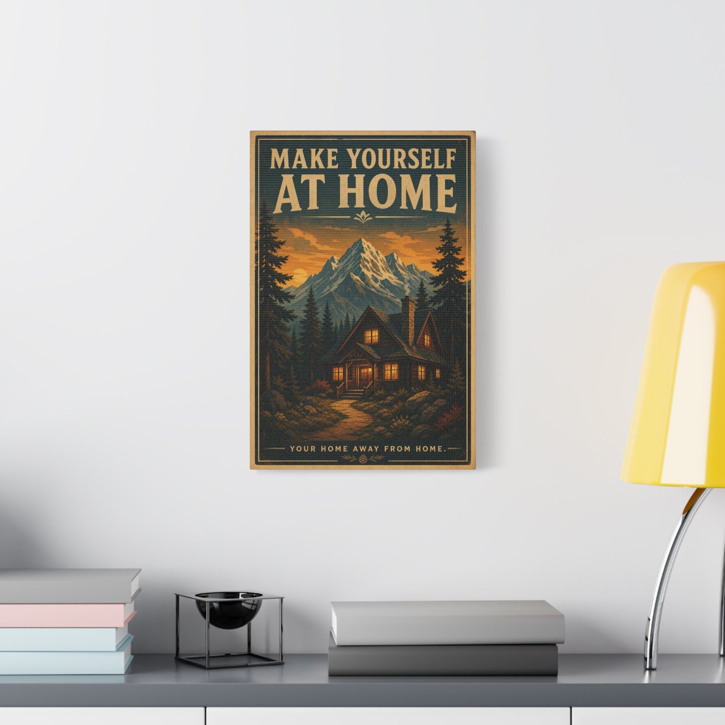 "MAKE YOURSELF AT HOME" Mountain Cabin Canvas Wall Art - Vintage Rustic Landscape Print, Lodge Decor, Forest Home Decoration, Cozy Living Room Accent, Entryway Wall Hanging - Modern Farmhouse Style