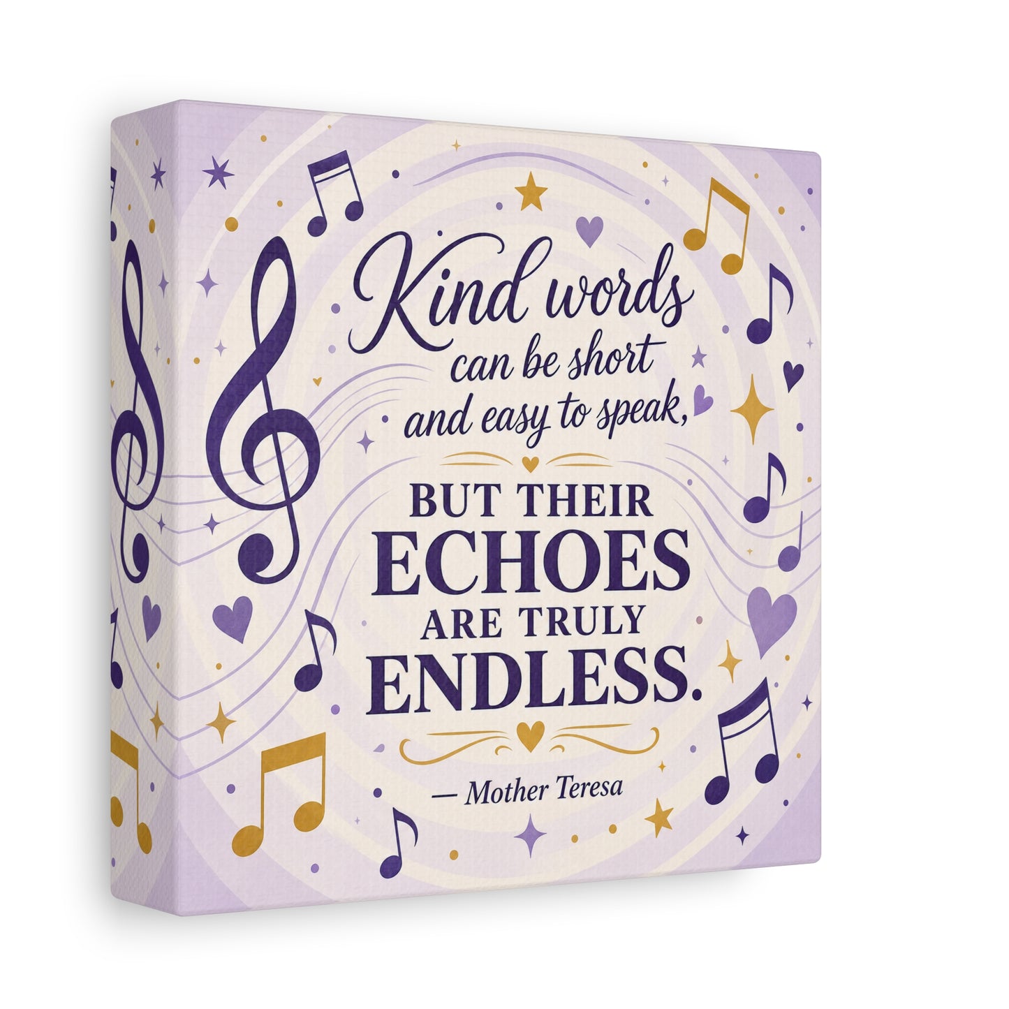 "Kind Words Can Be Short And Easy To Speak, But Their Echoes Are Truly Endless." Canvas Wall Art - Musical Quote Print, Lavender Gold Typography Decor - Bedroom Classroom Wall Hanging - Ready to Hang