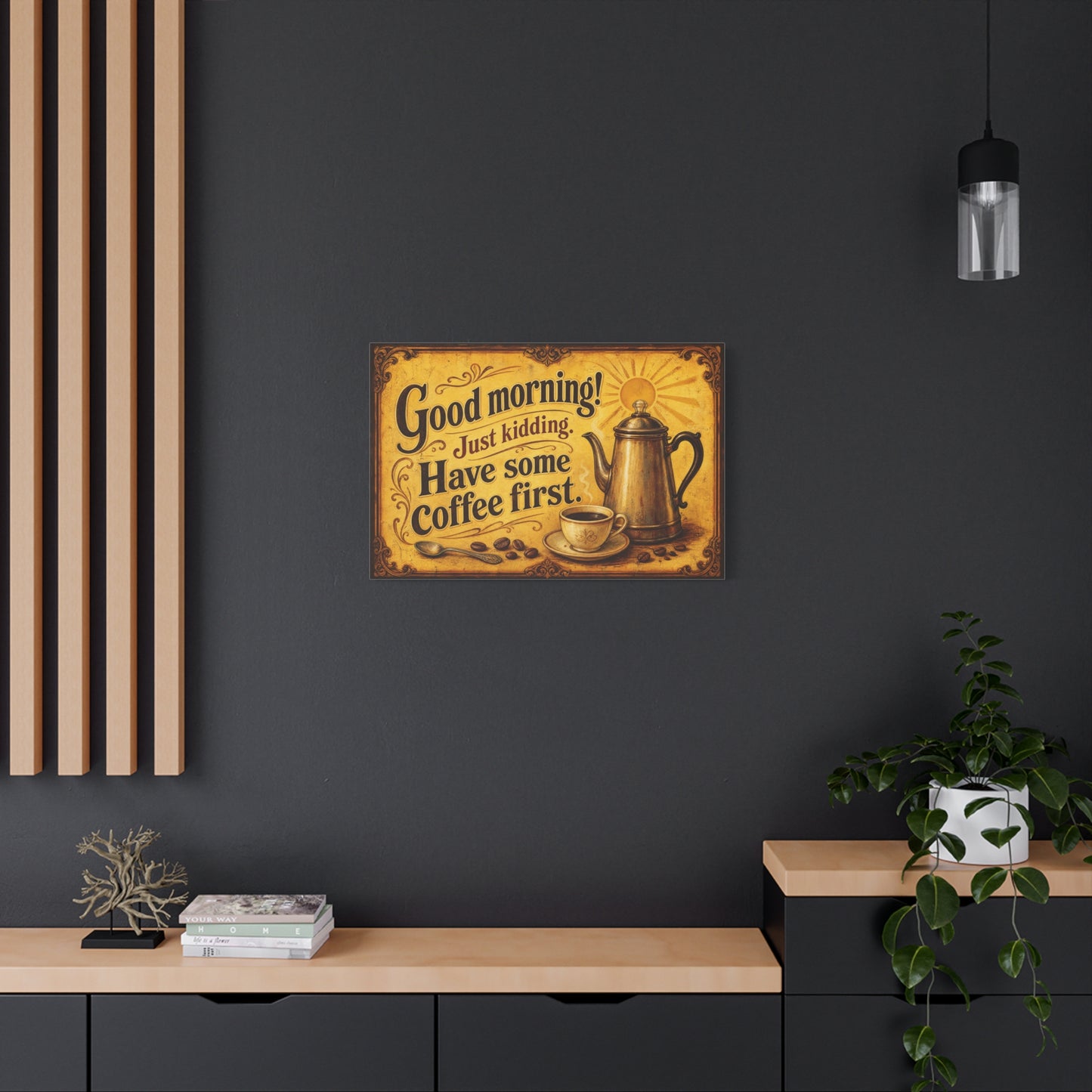 "Good Morning Just Kidding Have Some Coffee First" Coffee Canvas Wall Art - Vintage Decor, Rustic Typography Print - Cafe Wall Art - Bistro Decor - Espresso Bar Sign - Gallery Wrapped Canvas