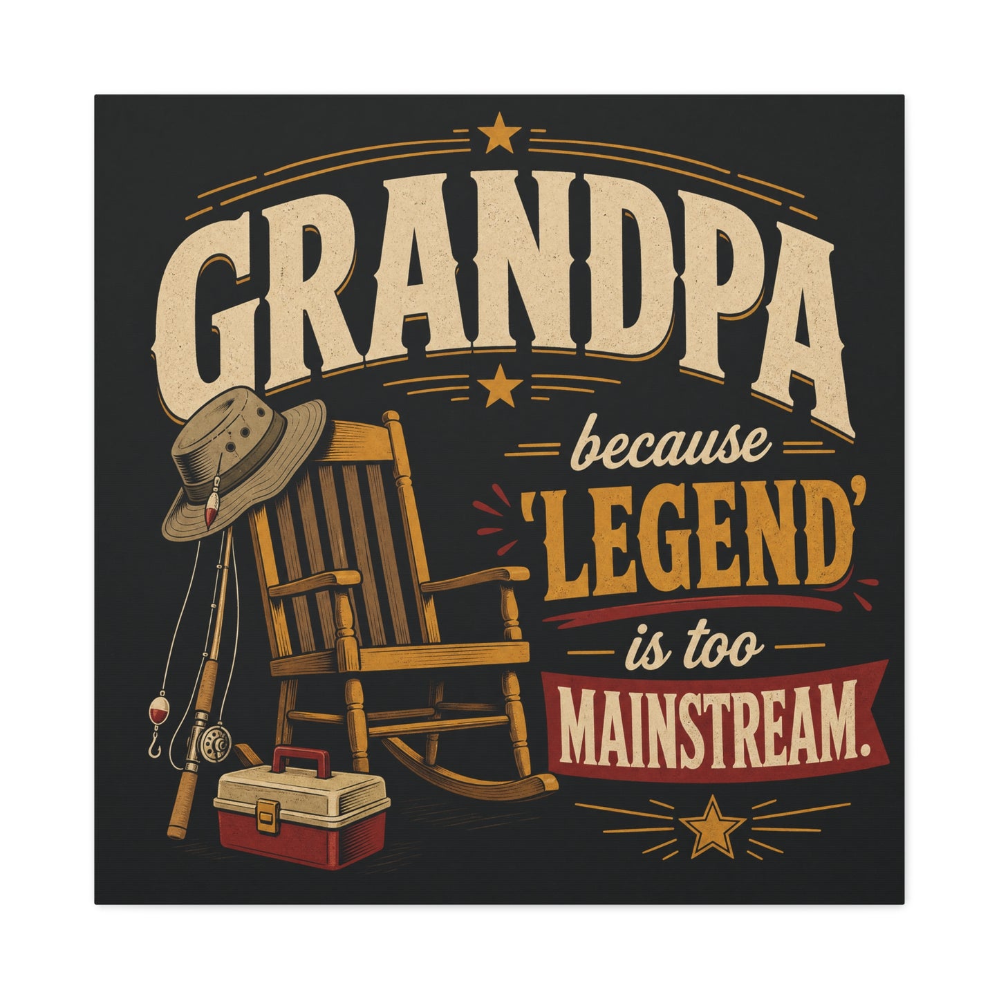 "Grandpa Because 'Legend' Is Too Mainstream" Canvas Wall Art - Vintage Fishing Rocking Chair Print - Rustic Typography Decor - Living Room Wall Decor - Ready to Hang - Bedroom Home Decoration