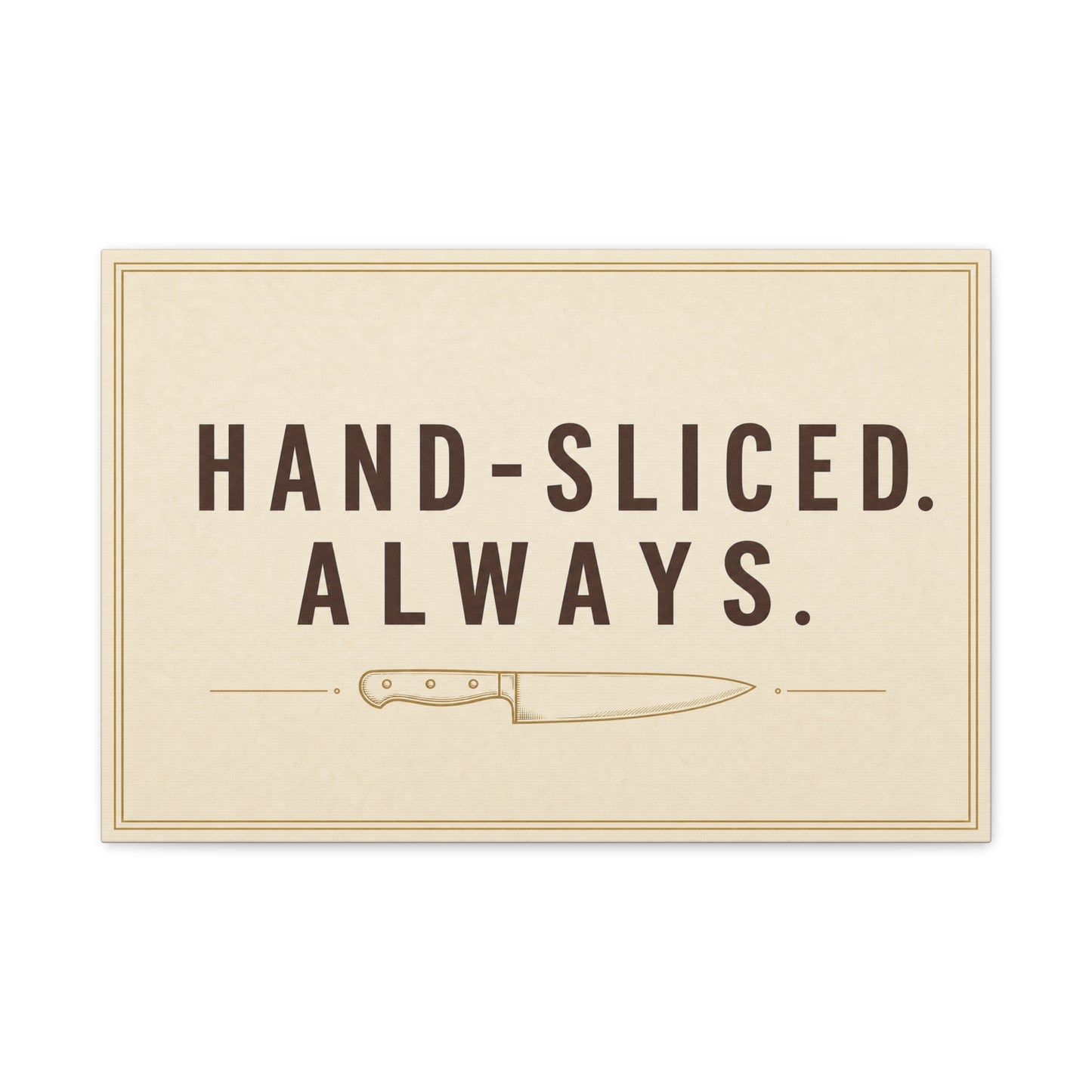 "Hand-Sliced. Always." Kitchen Canvas Wall Art - Vintage Knife Typography Print - Rustic Farmhouse Wall Decor, Dining Room Home Decoration, Funny Kitchen Sign - Bedroom Home Decoration - Ready to Hang