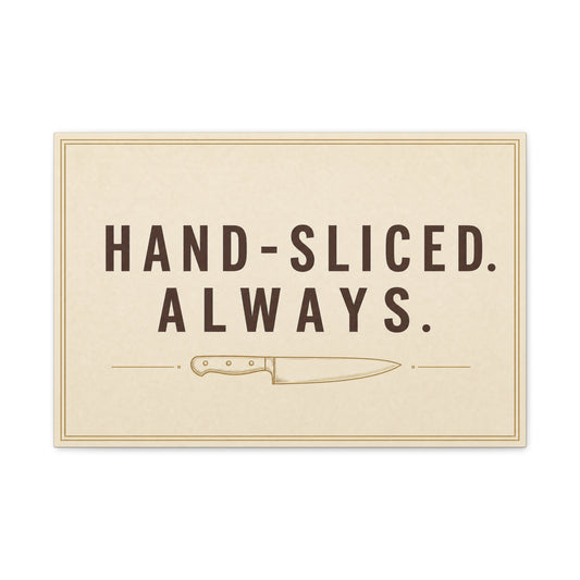 "Hand-Sliced. Always." Kitchen Canvas Wall Art - Vintage Knife Typography Print - Rustic Farmhouse Wall Decor, Dining Room Home Decoration, Funny Kitchen Sign - Bedroom Home Decoration - Ready to Hang