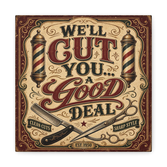"We'll Cut You... A Great Deal" Barber Shop Canvas Wall Art - Vintage Typography Sign, Straight Razor And Scissors Illustration - Rustic Traditional Style - Barbershop Wall Decor, Salon Lobby Accent