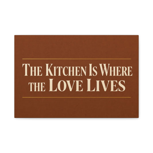 "The Kitchen Is Where The Love Lives" Canvas Wall Art - Typography Kitchen Decor, Brown Minimalist Quote Print, Farmhouse Dining Room Decoration - Living Room Wall Decor - Bedroom Home Decoration