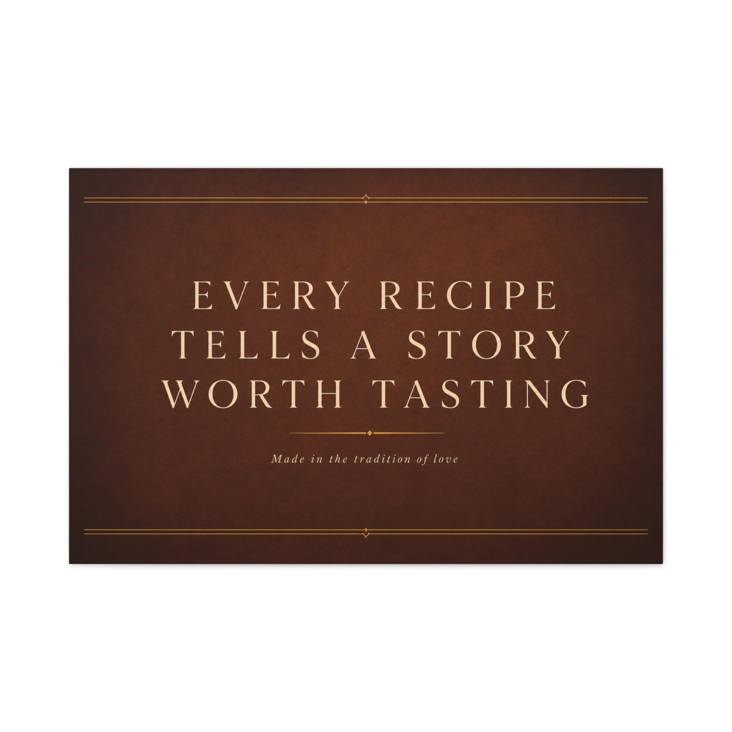"Every Recipe Tells A Story Worth Tasting" Canvas Wall Art - Kitchen Quote Typography Decor - Brown Minimalist Farmhouse Style - Dining Room Home Decoration - Living Room Wall Decor - Ready to Hang