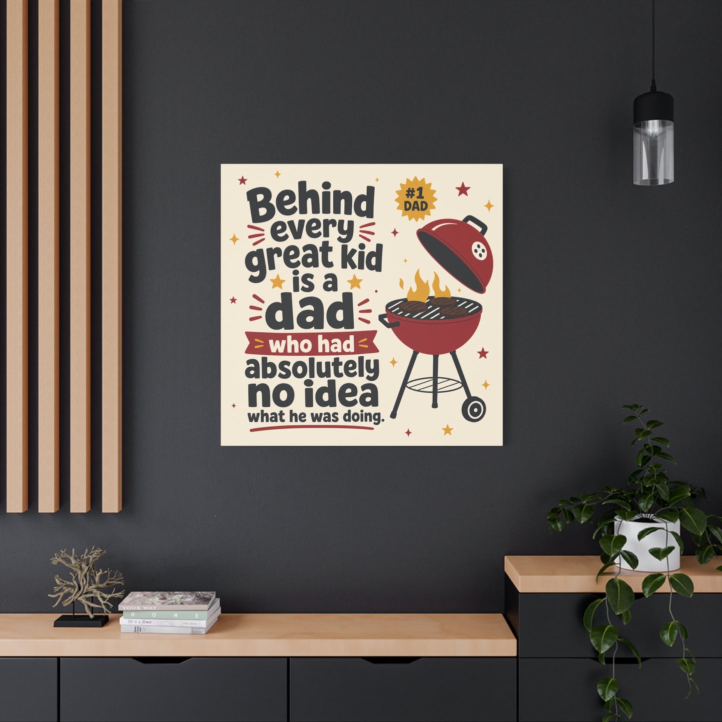 "Behind Every Great Kid Is A Dad Who Had Absolutely No Idea What He Was Doing" Canvas Wall Art - Funny Dad BBQ Grill Quote Print - Rustic Typography Decor For Kitchen - Office Wall Art - Ready to Hang