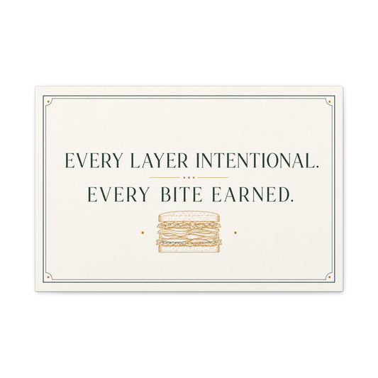 "Every Layer Intentional. Every Bite Earned." Sandwich Canvas Wall Art - Typography Decor, Minimalist Food Quote Print, Modern Decoration - Ready to Hang - Deli Wall Decor - Sandwich Shop Sign