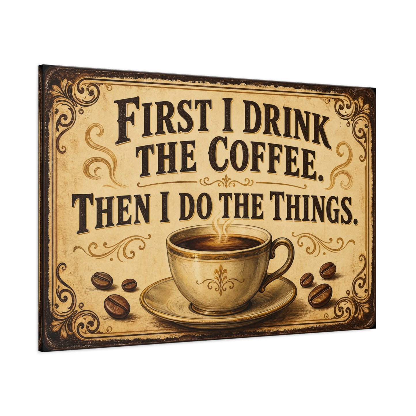 "First I Drink The Coffee, Then I Do The Things" Canvas Wall Art - Vintage Coffee Cup Quote Print, Rustic Farmhouse Wall Decor, Beige Brown Typography Sign - Ready to Hang - Bistro Decor
