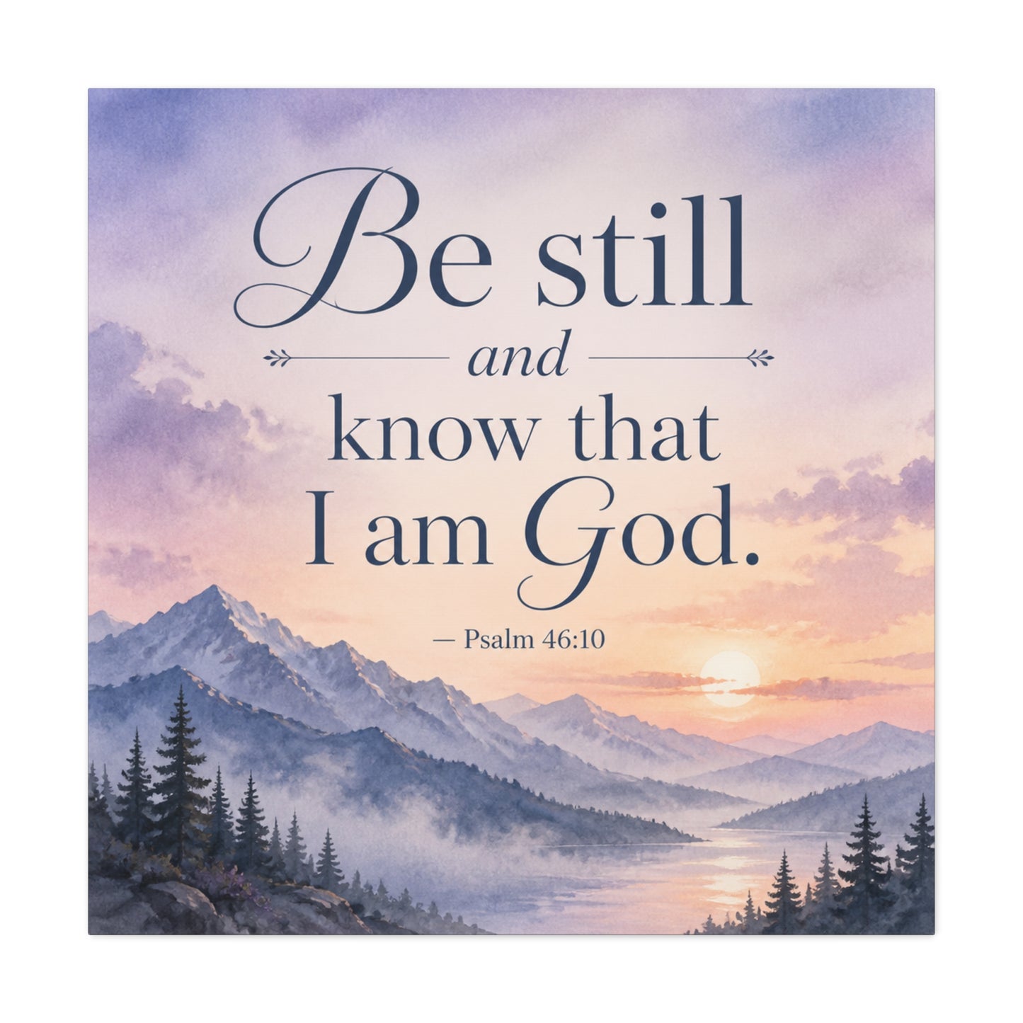 "Be Still And Know That I Am God. - Psalm 46:10" Scripture Canvas Wall Art - Mountain Sunrise Bible Verse Decor - Traditional Christian Home Accent - Bedroom Living Room Decoration - Office Wall Art