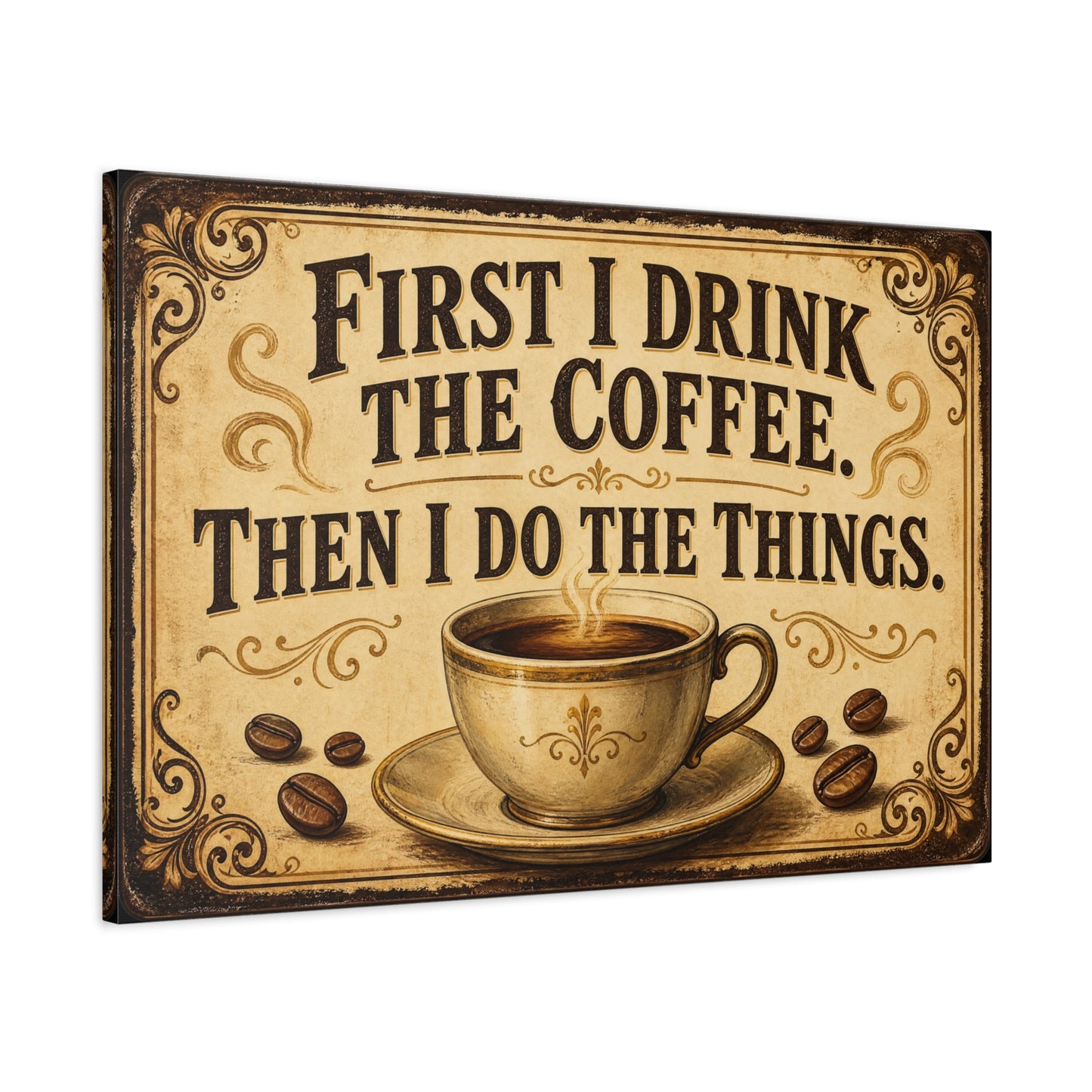 "First I Drink The Coffee, Then I Do The Things" Canvas Wall Art - Vintage Coffee Cup Quote Print, Rustic Farmhouse Wall Decor, Beige Brown Typography Sign - Ready to Hang - Bistro Decor