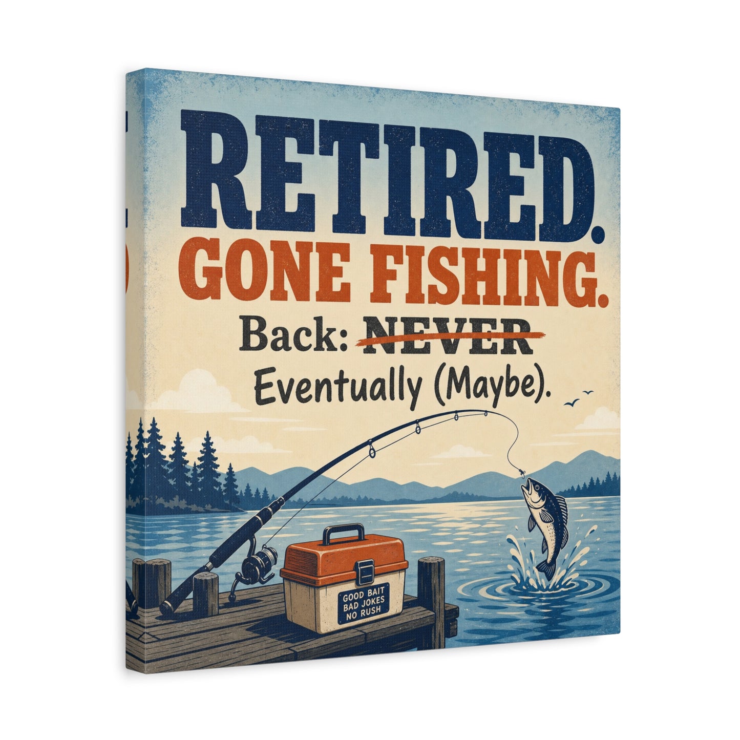 "Retired. Gone Fishing. Back: NEVER Eventually Maybe." Canvas Wall Art - Rustic Lake Fishing Quote Print, Vintage Dock Cabin Decor, Lodge Wall Hanging, Man Cave Office Accent - Bedroom Home Decoration
