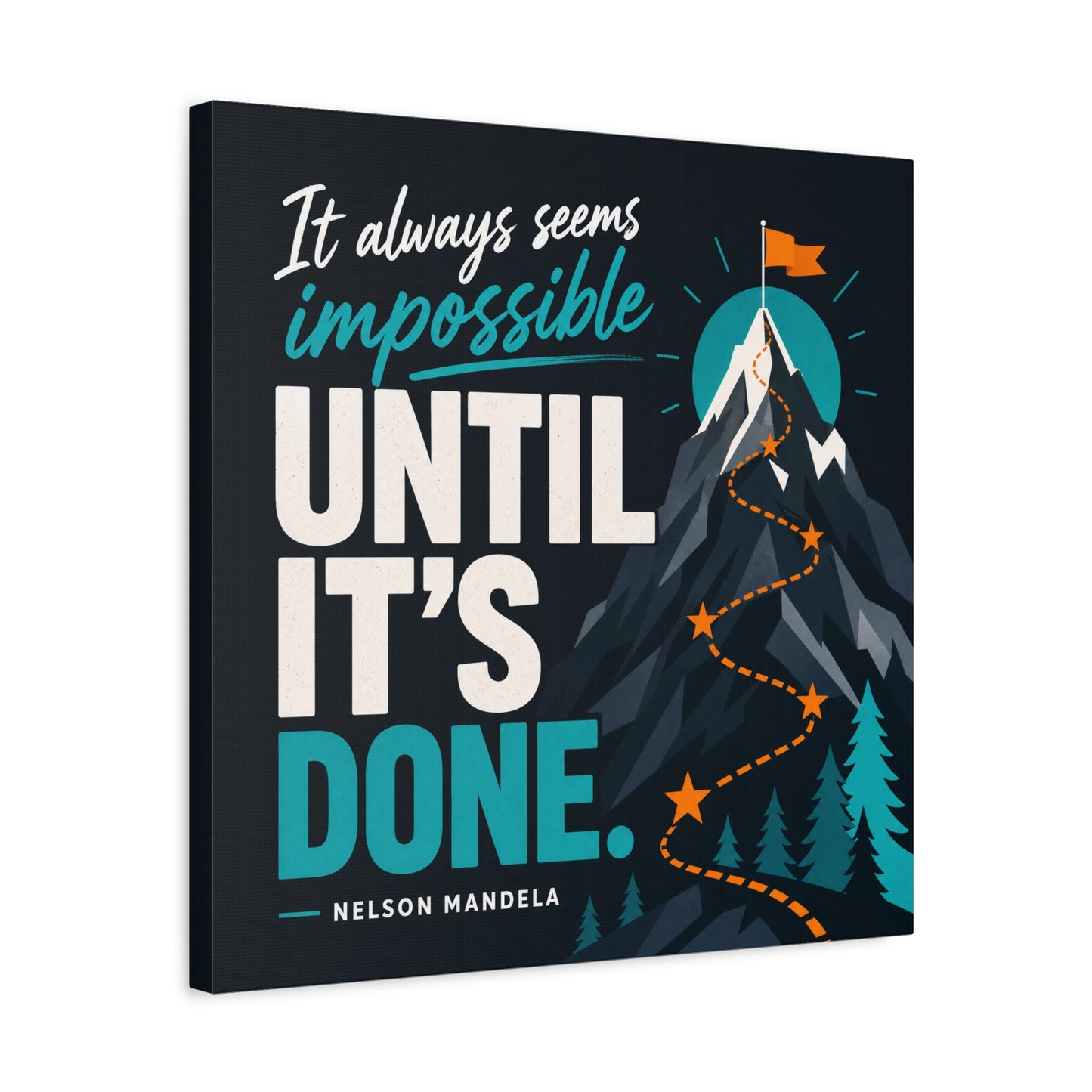 "It Always Seems Impossible Until It's Done" Motivational Canvas Wall Art - Mountain Quote Print, Teal And Orange Typography Decor - Modern Inspirational Living Room Office Wall Decor - Ready to Hang