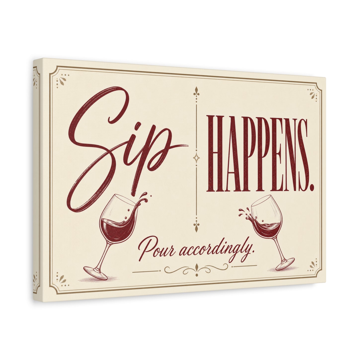 "Sip Happens. Pour Accordingly." Wine Quote Canvas Wall Art - Vintage Typography Bar Decor, Rustic Wall Hanging - Modern Farmhouse Style - Cocktail Lounge Decor - Speakeasy Style Sign - Ready to Hang