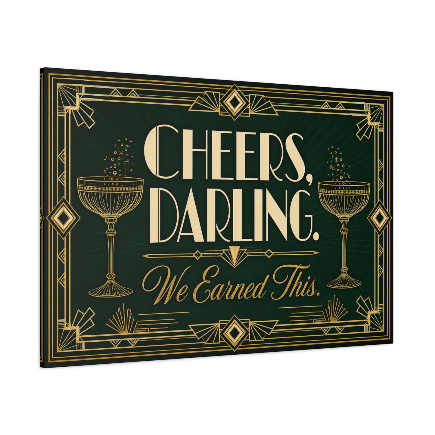 "Cheers, Darling. We Earned This." Art Deco Cocktail Canvas Wall Art - Gold Champagne Coupe Quote Print - Vintage Glam Typography - Bar Cart Decor - Tavern Wall Decor - Speakeasy Style Sign