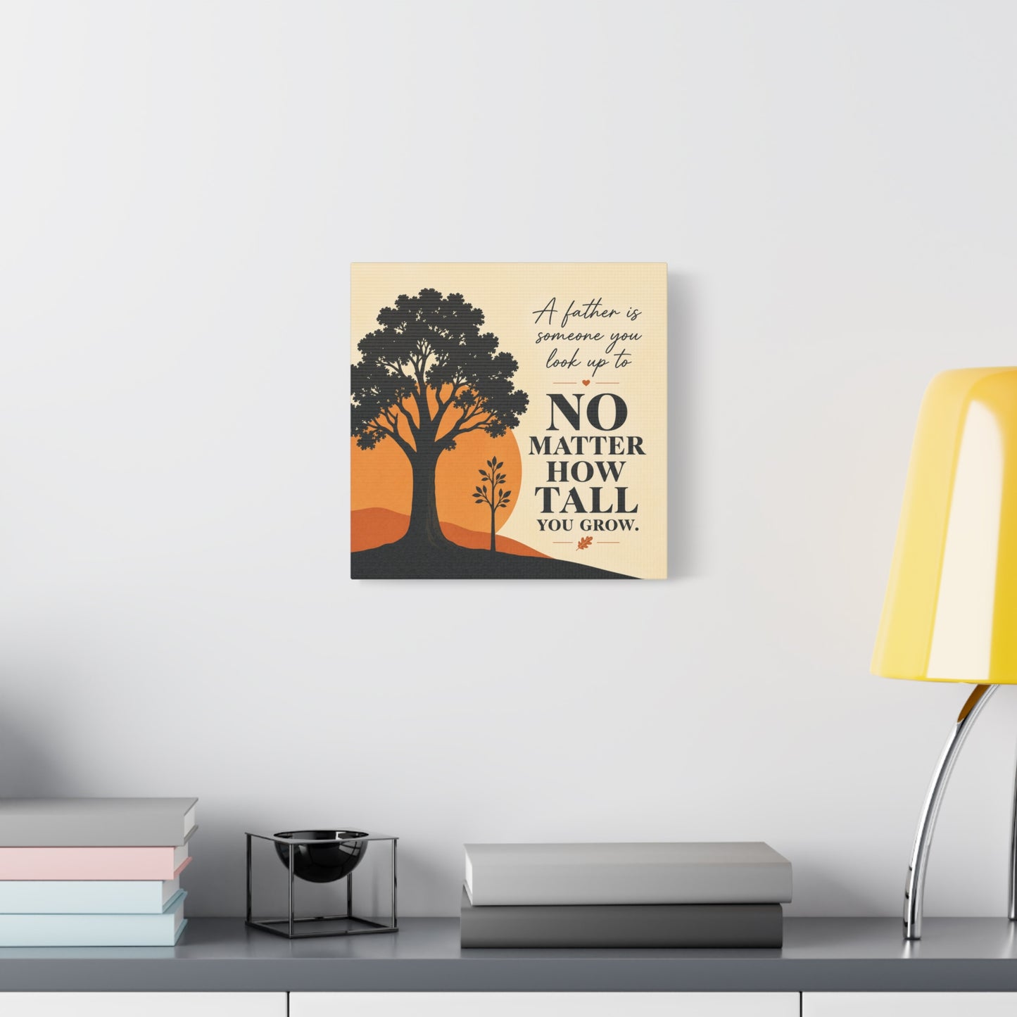 "A Father Is Someone You Look Up To No Matter How Tall You Grow." Quote Canvas Wall Art - Tree Silhouette Sunset Design - Rustic Farmhouse Style - Living Room Wall Decor - Bedroom Home Decoration